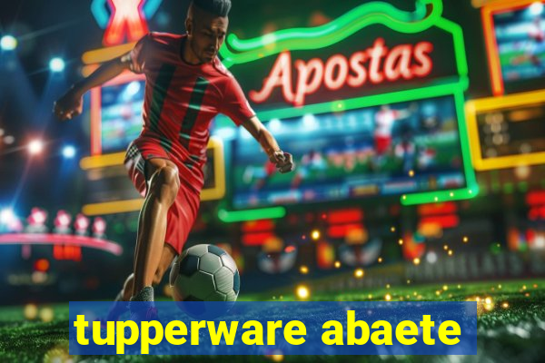 tupperware abaete